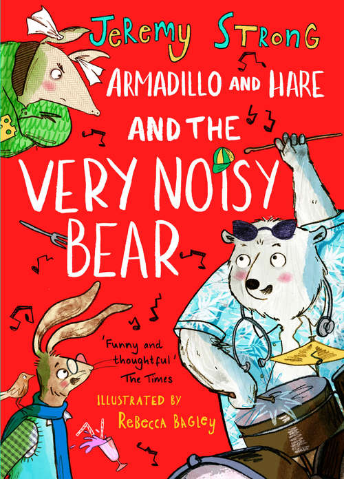 Book cover of Armadillo and Hare and the Very Noisy Bear (Small Tales from the Big Forest #2)