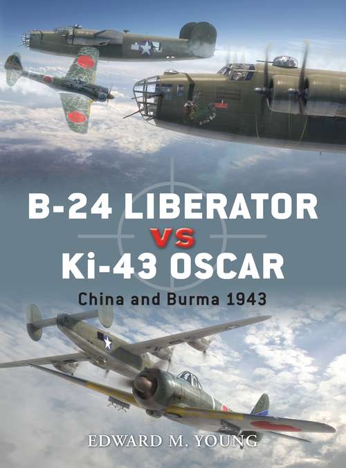 Book cover of B-24 Liberator vs Ki-43 Oscar: China and Burma 1943 (Duel)