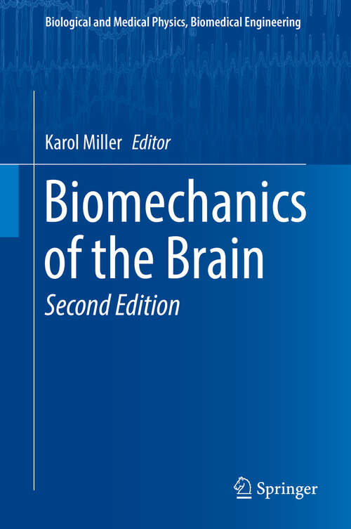 Book cover of Biomechanics of the Brain (2nd ed. 2019) (Biological and Medical Physics, Biomedical Engineering)