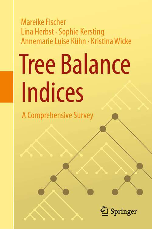Book cover of Tree Balance Indices: A Comprehensive Survey (1st ed. 2023)