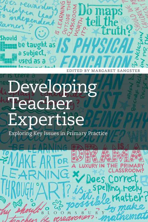 Book cover of Developing Teacher Expertise: Exploring Key Issues in Primary Practice