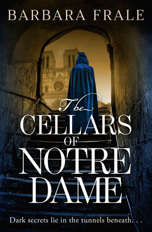 Book cover of The Cellars of Notre Dame: a gripping, dark historical thriller