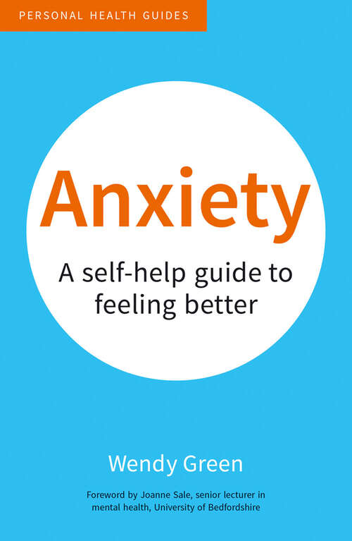 Book cover of Anxiety: A Self-Help Guide to Feeling Better (50 Things Ser.)