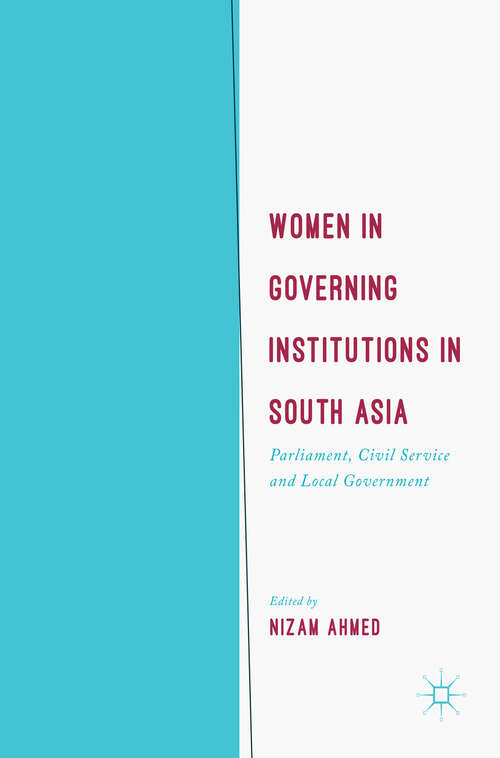 Book cover of Women in Governing Institutions in South Asia: Parliament, Civil Service and Local Government (1st ed. 2018)