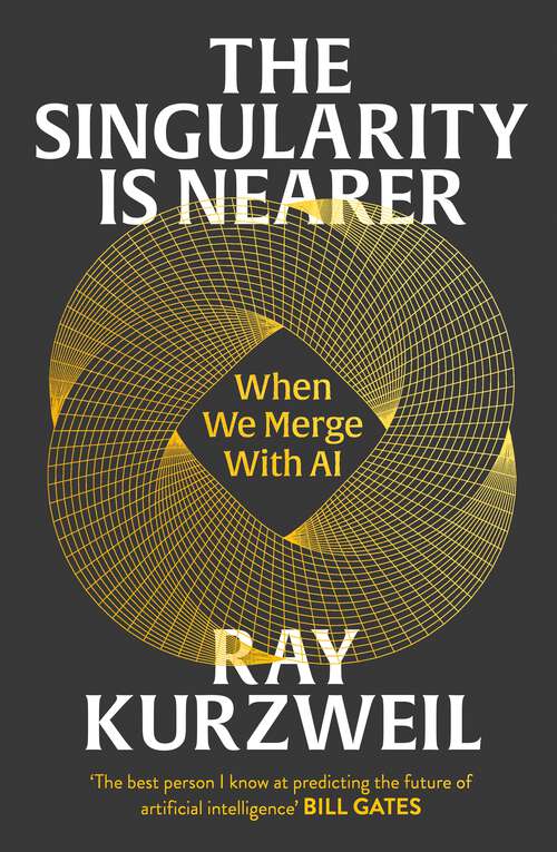Book cover of The Singularity is Nearer: When We Merge with AI