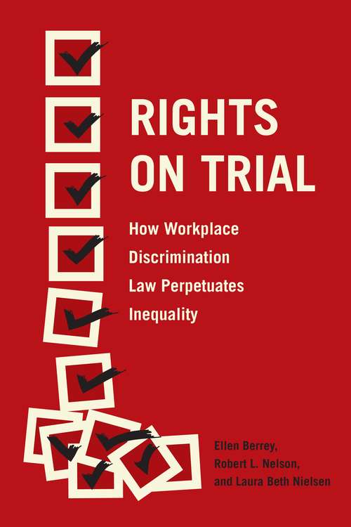 Book cover of Rights on Trial: How Workplace Discrimination Law Perpetuates Inequality