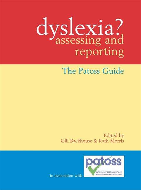 Book cover of Dyslexia? Assessing and Reporting: The Patoss Guide (PDF)
