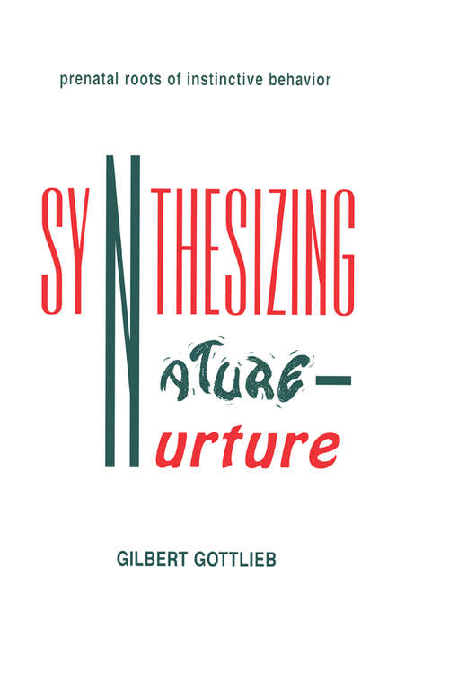 Book cover of Synthesizing Nature-nurture: Prenatal Roots of Instinctive Behavior (Distinguished Lecture Series)