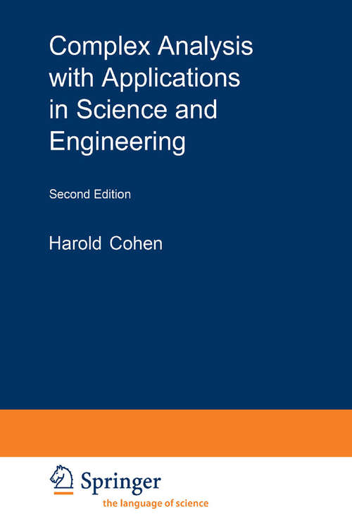 Book cover of Complex Analysis with Applications in Science and Engineering (2nd ed. 2007)