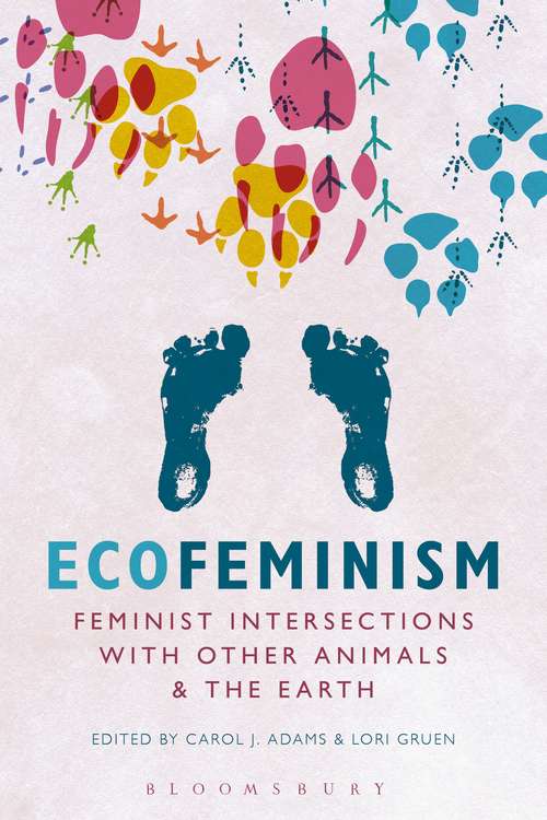 Book cover of Ecofeminism: Feminist Intersections with Other Animals and the Earth