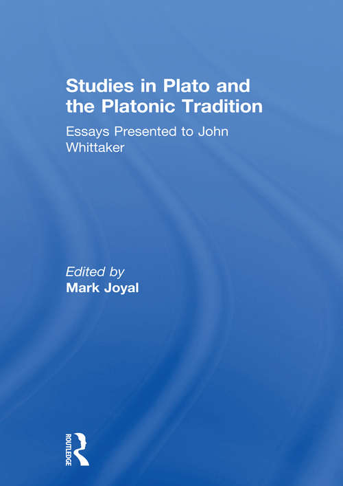 Book cover of Studies in Plato and the Platonic Tradition: Essays Presented to John Whittaker