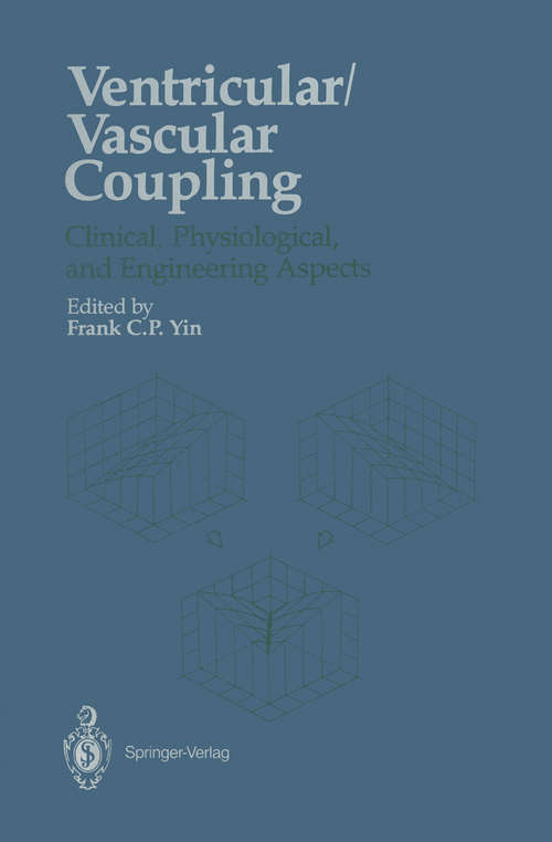 Book cover of Ventricular/Vascular Coupling: Clinical, Physiological, and Engineering Aspects (1987)