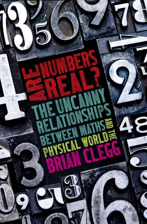 Book cover of Are Numbers Real?: The Uncanny Relationships Between Maths and the Physical World