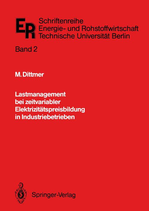 Book cover of Lastmanagement bei zeitvariabler Elektrizitätspreisbildung in Industriebetrieben (1989) (Schriftenreihe Energie- und Rohstoffwirtschaft #2)