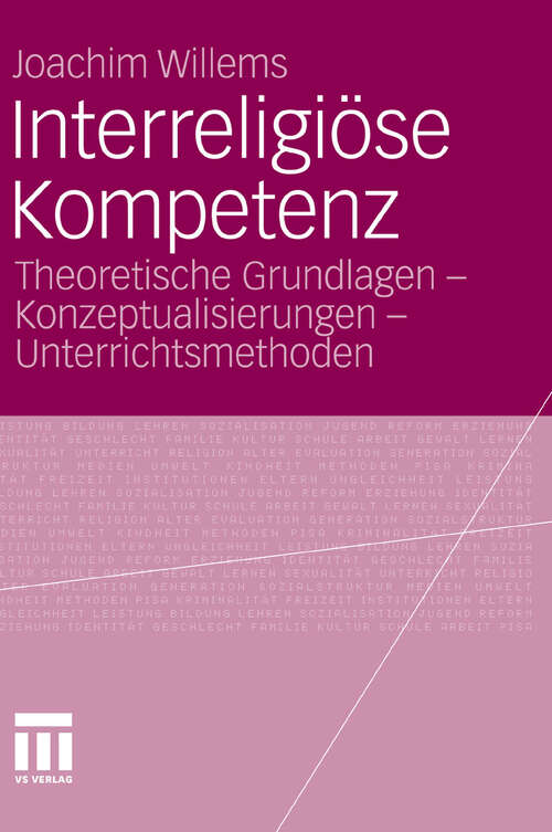 Book cover of Interreligiöse Kompetenz: Theoretische Grundlagen - Konzeptualisierungen - Unterrichtsmethoden (2011)