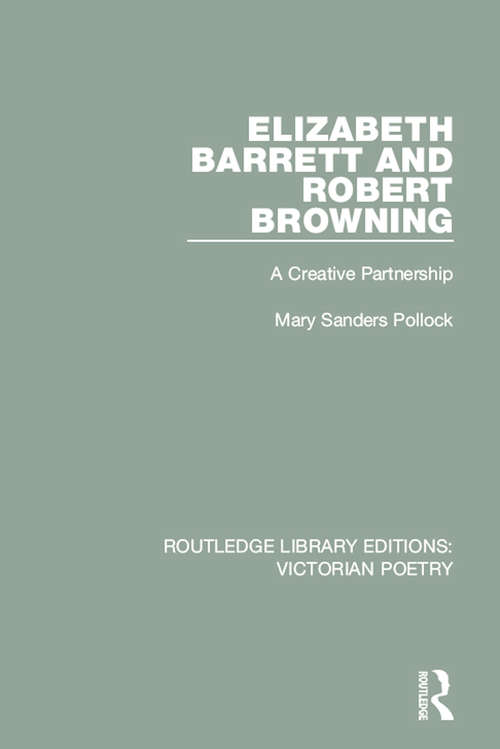 Book cover of Elizabeth Barrett and Robert Browning: A Creative Partnership (Routledge Library Editions: Victorian Poetry)