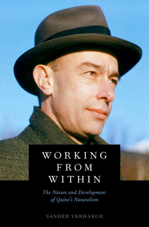 Book cover of Working from Within: The Nature and Development of Quine's Naturalism