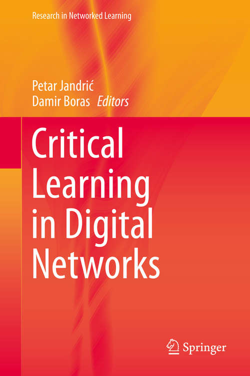 Book cover of Critical Learning in Digital Networks (2015) (Research in Networked Learning)