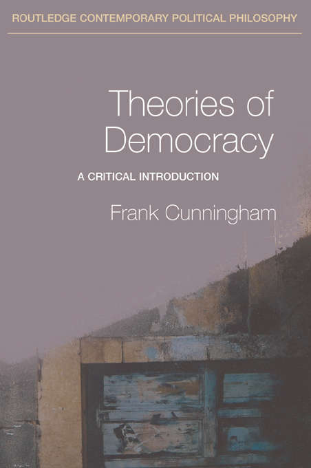 Book cover of Theories of Democracy: A Critical Introduction (Routledge Contemporary Political Philosophy)