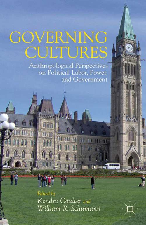 Book cover of Governing Cultures: Anthropological Perspectives on Political Labor, Power, and Government (2012)