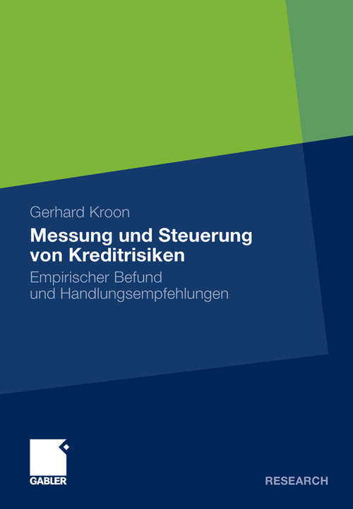 Book cover of Messung und Steuerung von Kreditrisiken: Empirischer Befund und Handlungsempfehlungen (2009)