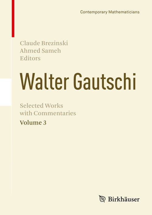 Book cover of Walter Gautschi, Volume 3: Selected Works with Commentaries (2014) (Contemporary Mathematicians)