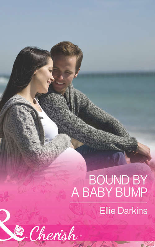 Book cover of Bound by a Baby Bump: Bound By A Baby Bump / Expecting The Prince's Baby / The Pregnant Witness (ePub First edition) (Mills And Boon Cherish Ser.)