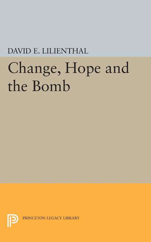 Book cover of Change, Hope and the Bomb (Princeton Legacy Library)