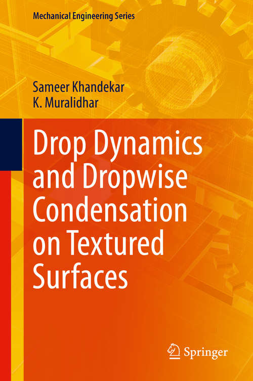 Book cover of Drop Dynamics and Dropwise Condensation on Textured Surfaces (1st ed. 2020) (Mechanical Engineering Series)