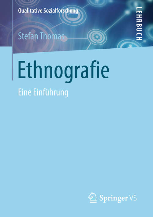 Book cover of Ethnografie: Eine Einführung (1. Aufl. 2019) (Qualitative Sozialforschung)