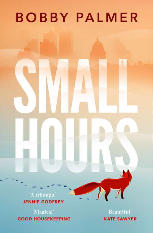 Book cover of Small Hours: the spellbinding new novel from the author of ISAAC AND THE EGG