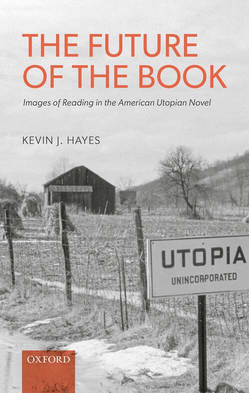 Book cover of The Future of the Book: Images of Reading in the American Utopian Novel