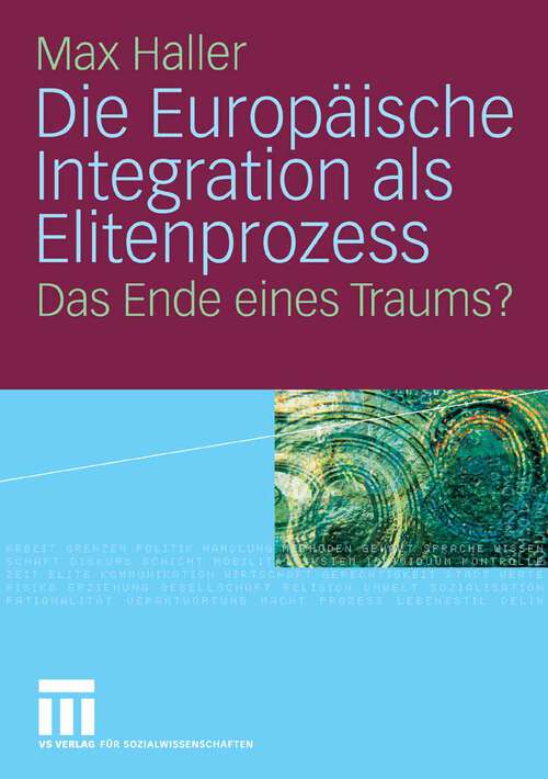 Book cover of Die Europäische Integration als Elitenprozess: Das Ende eines Traums? (2009)