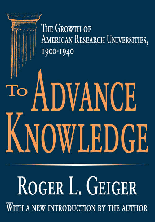 Book cover of To Advance Knowledge: The Growth of American Research Universities, 1900-1940