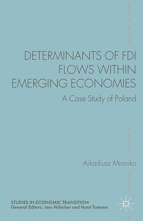 Book cover of Determinants of FDI Flows within Emerging Economies: A Case Study of Poland (2014) (Studies in Economic Transition)