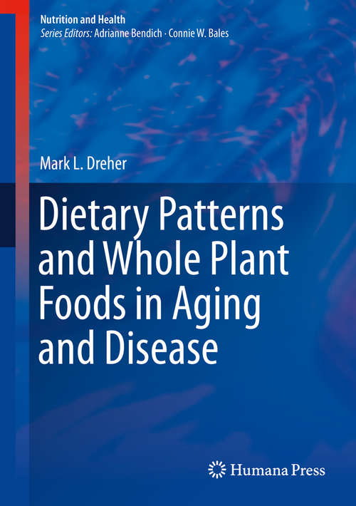 Book cover of Dietary Patterns and Whole Plant Foods in Aging and Disease (Nutrition and Health)