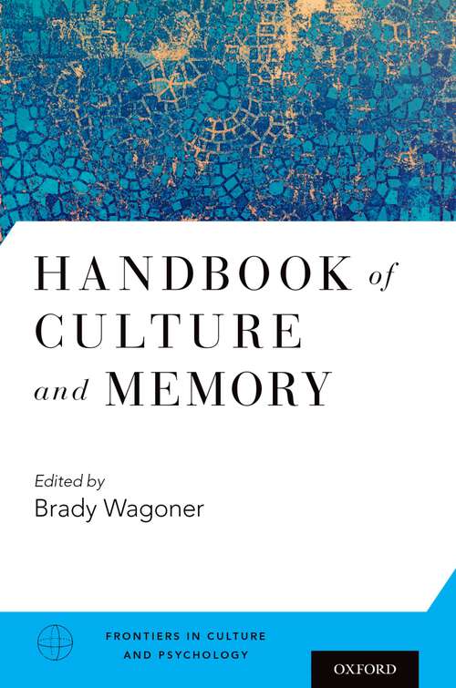 Book cover of Handbook of Culture and Memory (Frontiers in Culture and Psychology)