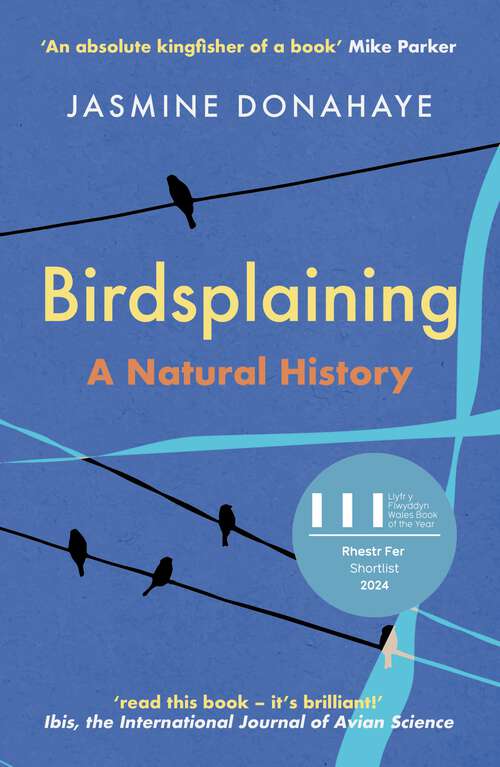 Book cover of Birdsplaining: A Natural History