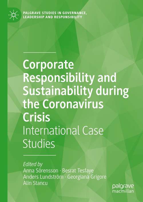 Book cover of Corporate Responsibility and Sustainability during the Coronavirus Crisis: International Case Studies (1st ed. 2021) (Palgrave Studies in Governance, Leadership and Responsibility)