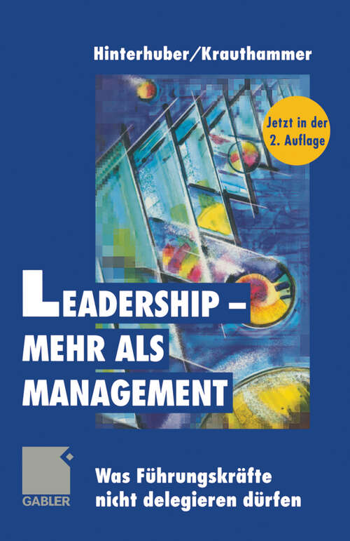 Book cover of Leadership - mehr als Management: Was Führungskräfte nicht delegieren dürfen (2. Aufl. 1999)