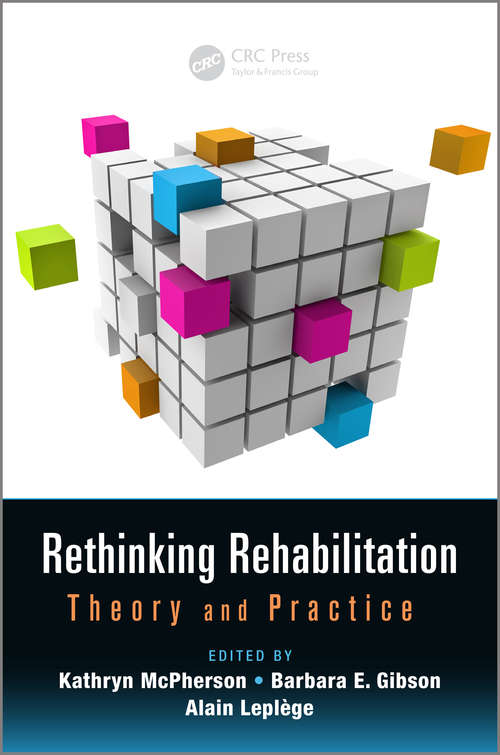Book cover of Rethinking Rehabilitation: Theory and Practice (Rehabilitation Science in Practice Series)
