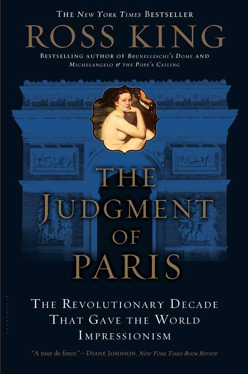 Book cover of The Judgment of Paris: The Revolutionary Decade that Gave the World Impressionism