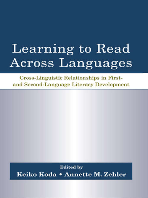 Book cover of Learning to Read Across Languages: Cross-Linguistic Relationships in First- and Second-Language Literacy Development