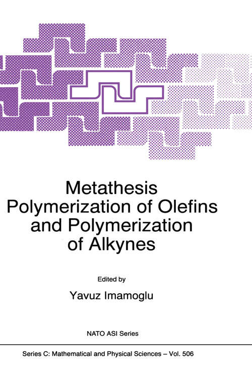 Book cover of Metathesis Polymerization of Olefins and Polymerization of Alkynes (1998) (Nato Science Series C: #506)