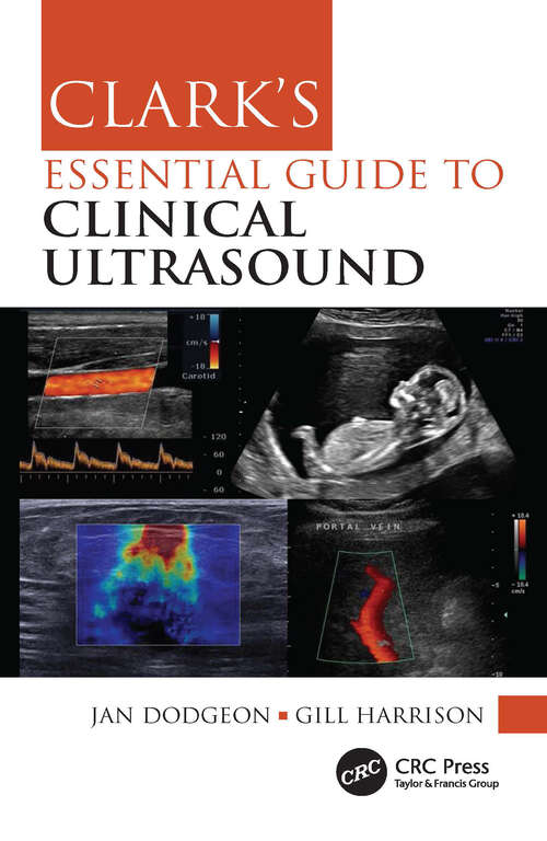 Book cover of Clark's Essential Guide to Clinical Ultrasound (Clark's Companion Essential Guides)