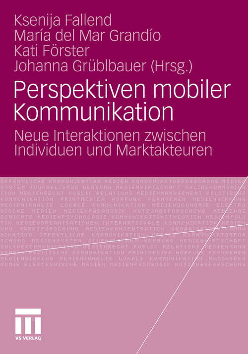 Book cover of Perspektiven mobiler Kommunikation: Neue Interaktionen zwischen Individuen und Marktakteuren (2010)