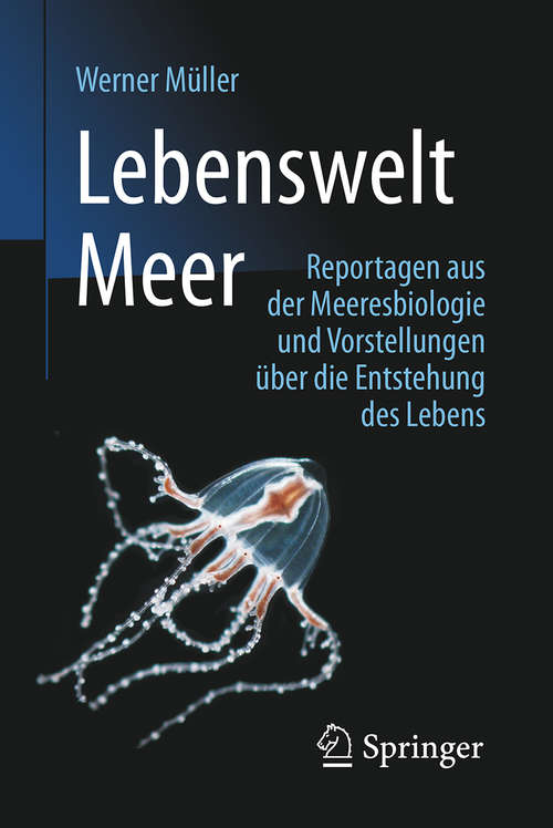 Book cover of Lebenswelt Meer: Reportagen aus der Meeresbiologie und Vorstellungen über die Entstehung des Lebens