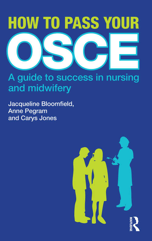 Book cover of How to Pass Your OSCE: A Guide to Success in Nursing and Midwifery