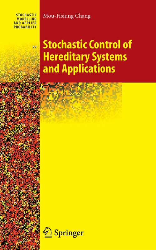 Book cover of Stochastic Control of Hereditary Systems and Applications (2008) (Stochastic Modelling and Applied Probability #59)