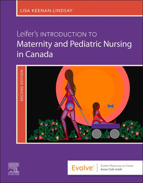 Book cover of Leifer's Introduction to Maternity & Pediatric Nursing in Canada - E-Book: Leifer's Introduction to Maternity & Pediatric Nursing in Canada - E-Book